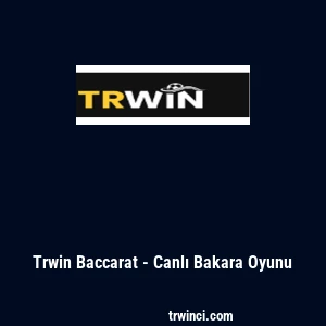 Trwin Baccarat - Canlı Bakara Oyunu