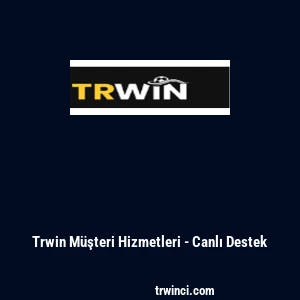 Trwin M&uuml;şteri Hizmetleri - Canlı Destek