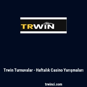Trwin Turnuvalar - Haftalık Casino Yarışmaları
